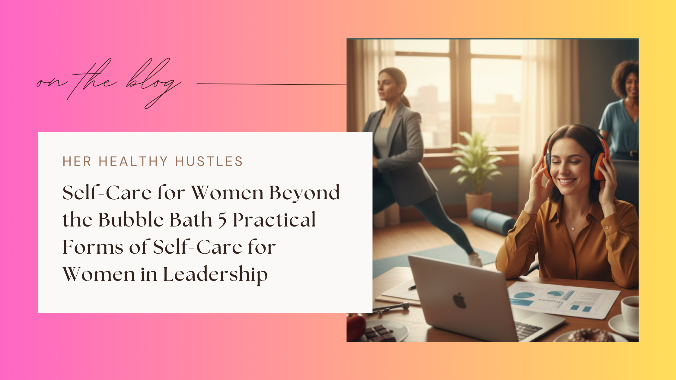 Featured Image for Her Healthy Hustles Blog Post